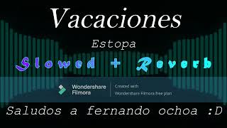 Vacaciones  Estopa Slowed  Reverb [upl. by Onateag663]