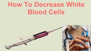 How to Reduce White Blood Cells [upl. by Blackington]