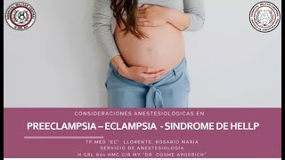 Consideraciones Anestesiológicas en Pacientes con Preeclampsia  Eclampsia  LLORENTE 2024 [upl. by Hidie136]