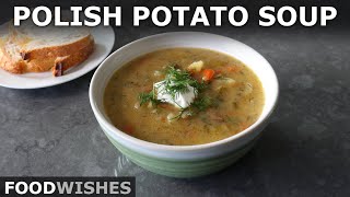 Polish Potato Soup  Food Wishes [upl. by Niven]