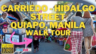 HD CARRIEDO  HIDALGO STREET  Quiapo Manila  Walk Tour  Philippines [upl. by Enileoj740]