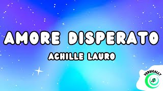 Achille Lauro  AMORE DISPERATO TestoLyrics [upl. by Rengaw216]