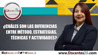 ¿CUÁLES SON LAS DIFERENCIAS ENTRE MÉTODO ESTRATEGIAS TÉCNICAS Y ACTIVIDADES  DOCENTES 20 [upl. by Winfred]