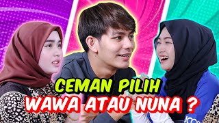 CEMAN PILIH WAWA ATAU NUNA   PILIHAN PARTNER SELESA [upl. by Hakvir392]