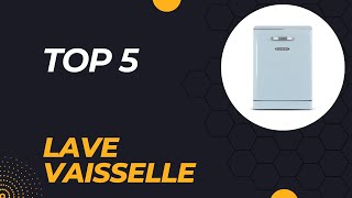 Top 5 Meilleur Lave Vaisselle 2024 [upl. by Alemac]