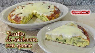 TORTILLA DE CALABACÍN CON QUESO muy fácil y deliciosa [upl. by Hekker811]