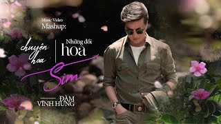 Mashup Chuyện Hoa Sim amp Những Đồi Hoa Sim  Đàm Vĩnh Hưng CHSNDHS  Official MV [upl. by Jaymie784]