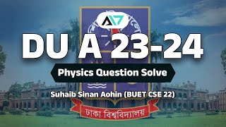 DU A unit Admission Test 202324 । Physics Written amp MCQ Question Solve [upl. by Lasky]