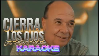 Karaoke Cierra los Ojos  Luis Alberto Posada [upl. by Vadim]