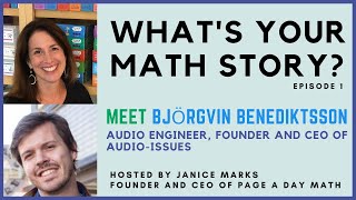 Whats YOUR Math Story Meet Audio Engineer Björgvin Benediktsson founder and CEO of AudioIssues [upl. by Iris]