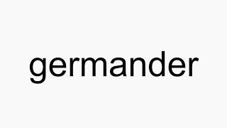 How to pronounce germander [upl. by Killam]