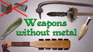 Weapons without metal Far from primitive [upl. by Ruelle]