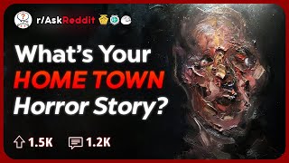 What Is Your Hometown Horror Story  Reddit Stories [upl. by Irene]