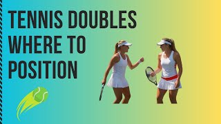 Mastering Doubles Positioning in Tennis A Guide on Where to Stand [upl. by Nauqaj244]