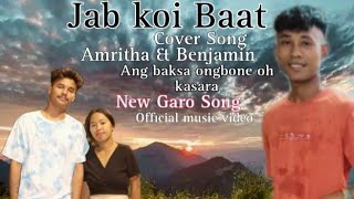 Ang baksa ongbone oh kasara jab koi baat Garo Cover song  Amritha ft benjamin [upl. by Lidaa]