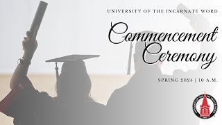 UIW Commencement Ceremony  Spring 2024 10 am [upl. by Sarid795]