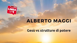 Gesù vs le strutture di potere ALBERTO MAGGI [upl. by Andie991]