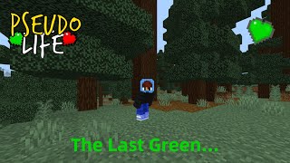 Pseudo Life Ep2  The Last Green [upl. by Bevan]