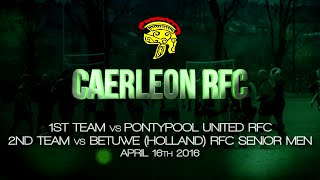 Caerleon RFC  16th April 2016 Featuring Pontypool United RFC and Betuwe RFC Holland [upl. by Enimisaj196]