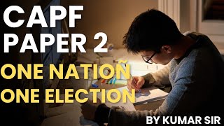 CAPF AC PAPER 2 ANSWER WRITING ONE NATION ONE ELECTION [upl. by Duggan]