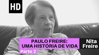 Paulo Freire uma história de vida  Entrevista com Nita Freire Parte 2 [upl. by Retsof]