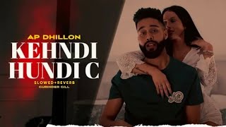 Kehndi Hundi Si Chan Tak Raah Bana De  AP Dhillon Remix  Gurinder Gill Kehndi Hundi C New Song [upl. by Nwadahs]