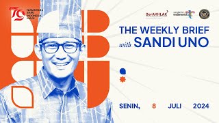 The Weekly Brief with Sandi Uno  8 Juli 2024 [upl. by Randa]