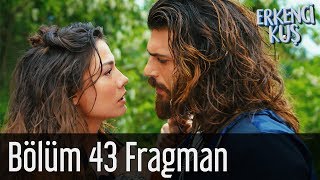 Erkenci Kuş 43 Bölüm Fragman [upl. by Temme]