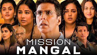 Mission Mangal Full Movie  Akshay Kumar Vidya Balan Sonakshi Sinha Nithya Menen  Facts amp Review [upl. by Ahsias]