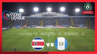 EN VIVO  COSTA RICA VS GUATEMALA  LIGA DE NACIONES CONCACAF 2024 [upl. by Slack525]