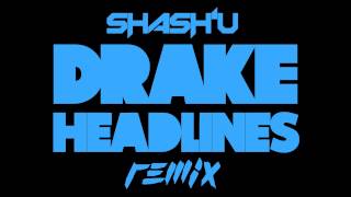 Headlines  Drake ShashU Remix [upl. by Padgett]