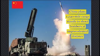 China plans 1240 mile range missile to shoot bombers at unprecedented distance [upl. by Ahseek100]