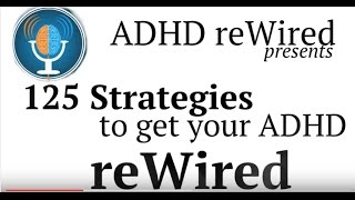 125 Strategies to get your ADHD reWired part 15 [upl. by Ias]