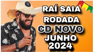 RAÍ SAIA RODADA CD JUNHO 2024  MÚSICAS NOVAS  REPERTÓRIO NOVO [upl. by Nyladnohr]