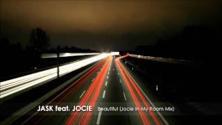 Jask feat Jocie  Beautiful Jocie In My Room Mix [upl. by Ase]