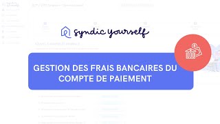 Gestion des frais bancaires du compte de paiement l Plateforme Syndic Yourself [upl. by Sakram]