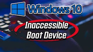 How to Fix Inaccessible Boot Device Error in Windows 10  Blue Screen 2024 Solution [upl. by Aznofla]