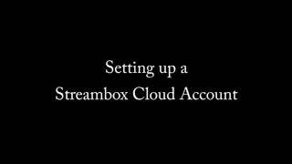 Setting Up Streambox Cloud Account [upl. by Arvo452]