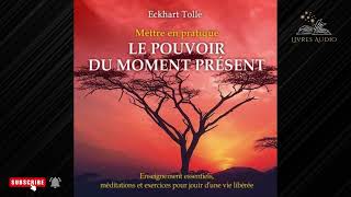 Le Pouvoir Du Moment Présent Guide dEveil Spirituel  Eckhart TOLLE  Part I Livre Audio [upl. by Dammahom172]