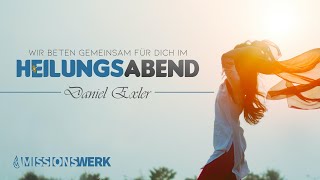 Heilungsabend  Daniel Exler [upl. by Niccolo994]