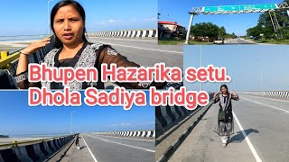 Bhupen Hazarika Setu Dhola Sadiya bridge🌉🌉🌁Aji puribo golu [upl. by Hakeber]