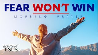 Faith Over Fear Morning Devotional And Prayer [upl. by Juliana170]