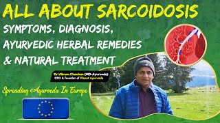 All About Sarcoidosis  Symptoms Diagnosis Ayurvedic Herbal Remedies amp Natural Treatment [upl. by Moss]