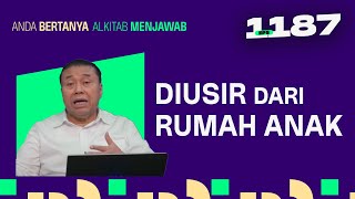 SAYA DIUSIR DARI RUMAH ANAK  ABAM 1187  Pdt Dr Erastus Sabdono [upl. by Santoro]