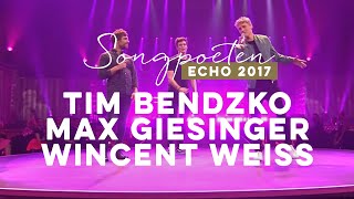 Tim Bendzko Max Giesinger amp Wincent Weiss LIVE beim Echo 2017 [upl. by Slocum]