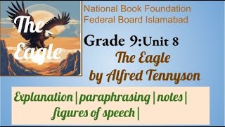 Grade 9PoemUnit 8The Eagle by TennysonFederal BoardNational Book Foundation [upl. by Surtemed]