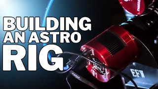 Building An Astro Rig [upl. by Oiluarb]