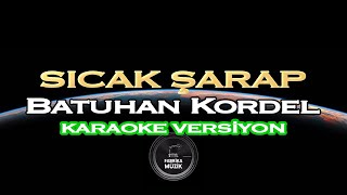 Batuhan Kordel Sıcak Şarap KARAOKE [upl. by Aikal]