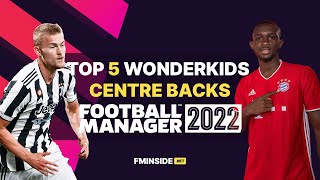 Top 5 Wonderkids  Centre Backs  Football Manager 2022 [upl. by Aidul16]