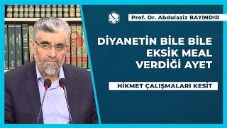 Diyanetin Bile Bile Eksik Meal Verdiği Ayet  Prof Dr Abdulaziz BAYINDIR [upl. by Adar346]